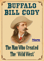 The ''Wild West'' that America fell in love with didn't exist. It was invented by Buffalo Bill  who himself was a character invented by the eccentric William F. Cody.